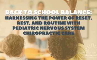 Back To School Balance: Harnessing The Power of Reset, Rest, And Routine With Pediatric Nervous System Chiropractic Care