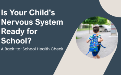 Is Your Child’s Nervous System  Ready for School? A Back-to-School Health Check